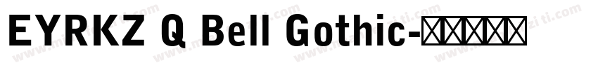 EYRKZ Q Bell Gothic字体转换